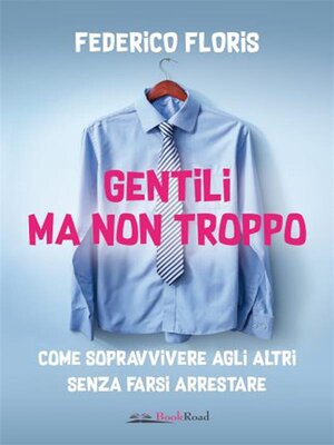 cover image of Gentili ma non troppo